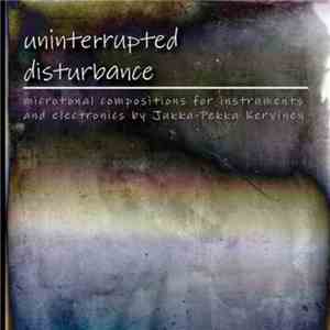 Jukka-Pekka Kervinen - uninterrupted disturbance