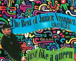 Junior Vasquez, Ellis-D - Just Like A Queen: The Best Of Junior Vasquez Aka Ellis D