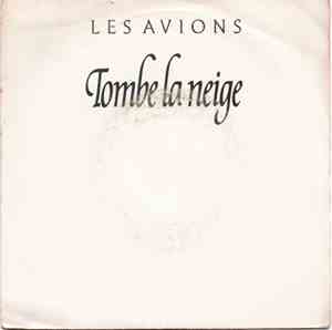 Les Avions - Tombe La Neige