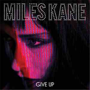 Miles Kane - Give Up