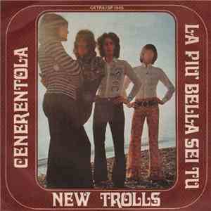 New Trolls - La Più Bella Sei Tu / Come Cenerentola