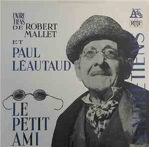 Paul Léautaud, Robert Mallet - Entretiens de Robert Mallet et Paul Léautaud : Le Petit Ami