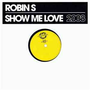 Robin S - Show Me Love 2008