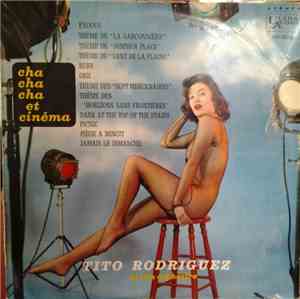 Tito Rodriguez Et Son Orchestre - Cha Cha Cha Et Cinéma