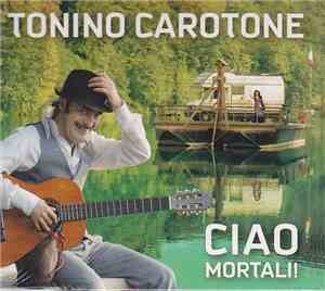 Tonino Carotone - Ciao Mortali!