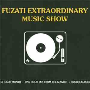 Various - Fuzati Extraordinary Music Show #11