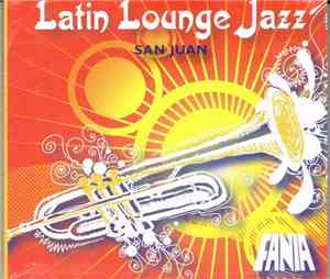 Various - Latin Lounge Jazz : San Juan