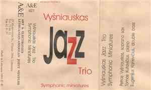 Vyšniauskas Jazz Trio, Petras Vyšniauskas, Eugenijus Kanevičius, Tomas Kutavičius - Symphonic Miniatures