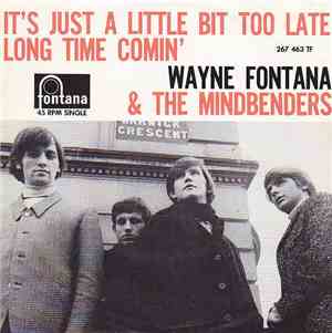 Wayne Fontana & The Mindbenders - It's Just A Little Bit Too Late