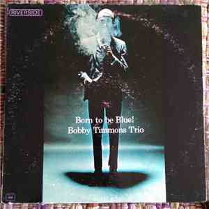 Bobby Timmons Trio - Born To Be Blue!