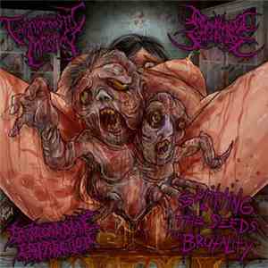 Cannibalistic Infancy / Interminable Corruptions / Myocardial Infarction - Splitting the Seeds of Brutality