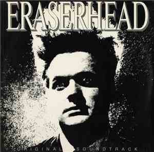 David Lynch & Alan R. Splet - Eraserhead Original Soundtrack