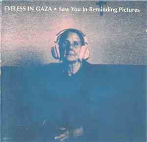 Eyeless In Gaza - Saw You In Reminding Pictures