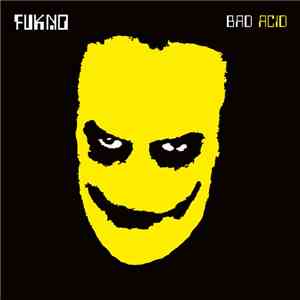 FUKNO - Bad Acid