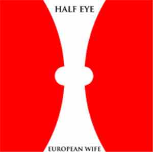 Half Eye - European Wife