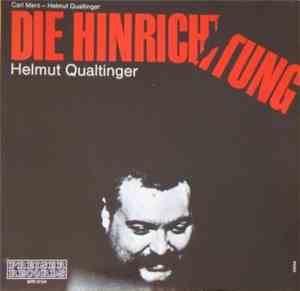 Helmut Qualtinger - Die Hinrichtung - Ein Theaterstück In 9 Bildern