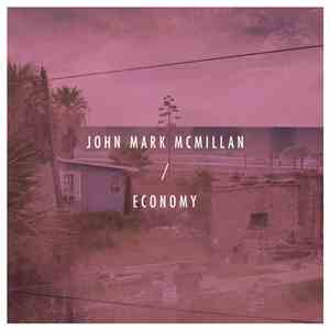 John Mark McMillan - Economy
