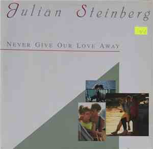 Julian Steinberg - Never Give Our Love Away