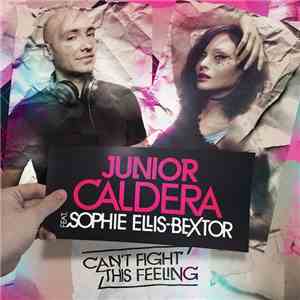 Junior Caldera Feat. Sophie Ellis-Bextor - Can’t Fight This Feeling