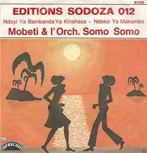 Mobeti & L' Orch. Somo Somo - Ndoyi Ya Bambanda Ya Kinshasa / Ndeko Ya Makambo