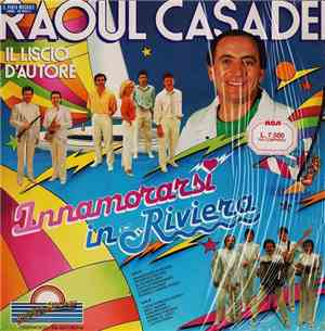 Raoul Casadei - Il Liscio D'Autore Di Raoul Casadei: Innamorarsi In Riviera