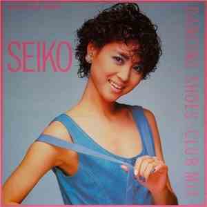 Seiko - Dancing Shoes (Club Mix)
