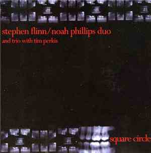 Stephen Flinn / Noah Phillips And Trio With Tim Perkis - Square Circle