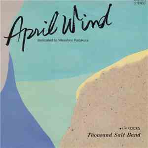 Thousand Salt Band - April Wind. Dedicated To Masahiro Katakura