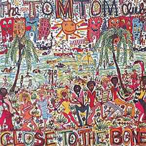 Tom Tom Club - Close To The Bone