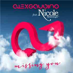 Alex Gaudino Feat. Nicole Scherzinger - Missing You