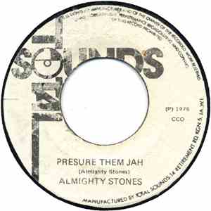 Almighty Stones - Presure Them Jah