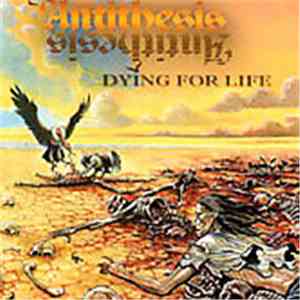 Antithesis  - Dying For Life