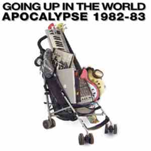 Apocalypse  - Going Up In The World - Apocalypse 1982-83