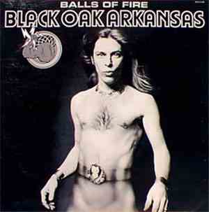 Black Oak Arkansas - Balls Of Fire