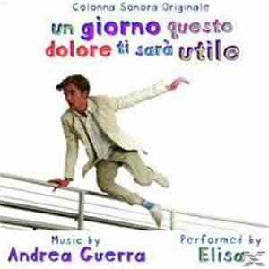 Elisa, Andrea Guerra - Un Giorno Questo Dolore Ti Sarà Utile