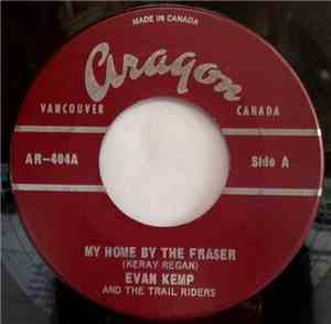 Evan Kemp And The Trail Riders - My Home By The Fraser