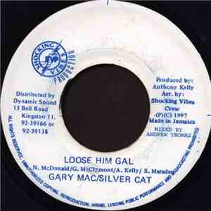 Gary Mac & Silver Cat  - Loose Him Gal