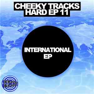 Gilly / Mavrik  & Gopal - Cheeky Tracks Hard EP 11 - International EP