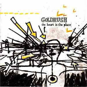Goldrush  - The Heart Is The Place