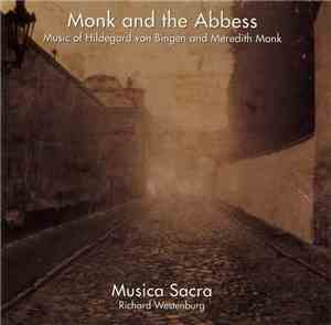 Hildegard Von Bingen, Meredith Monk - Musica Sacra, Richard Westenburg - Monk And The Abbess
