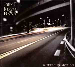 John F. Klaver Band - Wheels In Motion