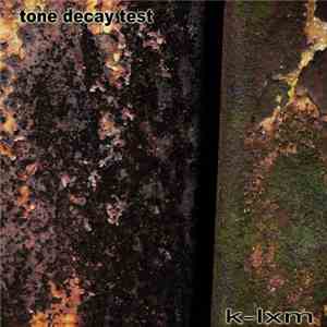 K-lxm - Tone Decay Test