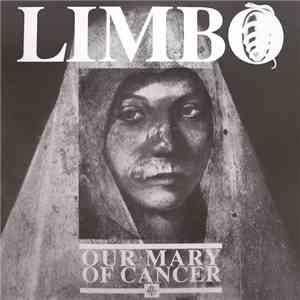 Limbo - Our Mary Of Cancer