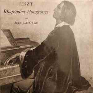 Liszt, Jean Laforge - Rhapsodies Hongroises Par Jean Laforge