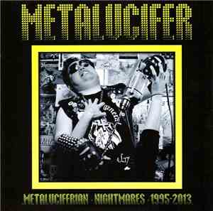 Metalucifer - Metaluciferian Nightmares 1995 - 2013