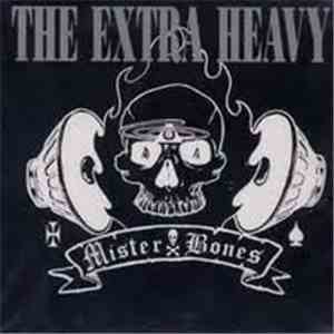 Mister Bones - The Extra Heavy