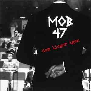 Mob 47 - Dom Ljuger Igen