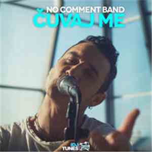 No Comment Band - Čuvaj Me