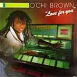 O'Chi Brown - ❞Love For You❞