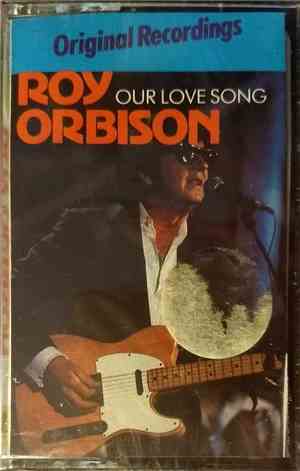 Roy Orbison - Our Love Song
